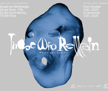 Exposition « Those who remain » du Musée de Minéralogie